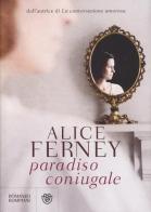 Paradiso coniugale di Alice Ferney edito da Bompiani