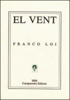 Vent (El). italiana, tedesca, inglese e francese. Ediz. multilingue di Franco Loi edito da Campanotto