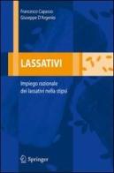 Lassativi. Impiego razionale dei lassativi nella stipsi di Francesco Capasso, Giuseppe D'Argenio edito da Springer Verlag