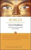 Cos'è il buddismo. Ediz. integrale di Jorge L. Borges, Alicia Jurado edito da Newton Compton