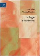 Le lingue in movimento di Ivan Arlotta, Marisabel Catalano edito da Aracne