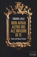 Non avrai altro dio all'infuori di te. Siamo tutti Manuel Fantoni di Chiara Lalli edito da Fandango Libri