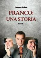 Franco. Una storia di Francesco Siciliano edito da Booksprint