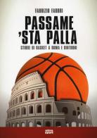 Passame 'sta palla. Storie di basket a Roma e dintorni di Fabrizio Fabbri edito da Ultra