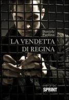 La vendetta della regina di Paolina Daniele edito da Booksprint