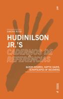 Hudinilson Jr. Scrapscapes of resistance. Queer desires, haptic gazes, scrapscapes of becoming di Simone Rossi edito da Mimesis International