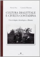 Cultura dialettale e civiltà contadina. Un'indagine demologica a Bitonto di Nicola Pice, Carmela Minenna edito da Edipuglia