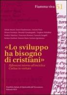 «Lo sviluppo ha bisogno di cristiani». Riflessioni intorno all'enciclica Caritas in veritate edito da OCD