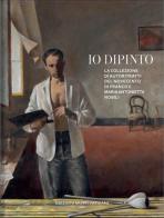 Io dipinto. La collezione di autoritratti del Novecento di Franco e Maria Antonietta Nobili edito da Edizioni Musei Vaticani