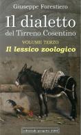 Il dialetto del Tirreno cosentino vol.3 di Giuseppe Forestiero edito da Progetto 2000