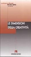 Le dimensioni della creatività di Lanfranco Rosati, Nicola Serio edito da Armando Editore