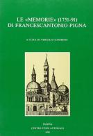 Le «Memorie» (1751-1791) del padre Francescantonio Pigna di Francescantonio Pigna edito da Ass. Centro Studi Antoniani