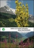 Guida alle piante officinali della Valposchiavo edito da Pro Grigioni Italiano