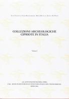 Collezioni archeologiche cipriote in Italia edito da CNR-ISMA