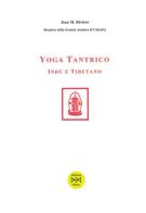Yoga tantrico indù e tibetano di Jean Rivière edito da Pizeta