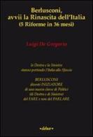 Berlusconi, avvii la rinascita dell'Italia (5 riforme in 36 mesi) di Luigi De Gregorio edito da Debar