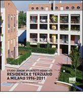 Residenza e terziario a Milano 1996-2011 di Gianni Zenoni edito da Maggioli Editore