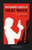 Heat wave di Richard Castle edito da Fazi