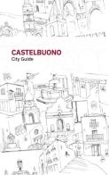 Castelbuono. City guide. Ediz. italiana e inglese di Michele Spallino, Valentina Bonomo, Stefania Cordone edito da Siciliae