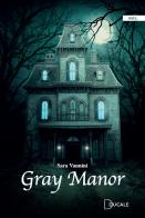 Gray Manor di Sara Vannini edito da Ducale