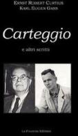 Carteggio (1933-1944) e altri scritti di Ernst Robert Curtius, Karl E. Gass edito da La Finestra Editrice