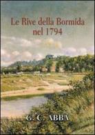 Le rive della Bormida nel 1794 di Giuseppe Cesare Abba edito da Ass. Culturale Grifl