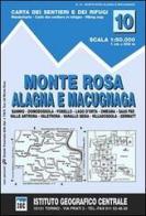 Carta n. 10 Monte Rosa, Alagna Valsesia e Macagnaga 1:50.000. Carta dei sentieri e dei rifugi edito da Ist. Geografico Centrale