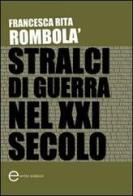 Stralci di guerra nel XXI secolo di Francesca Rita Rombolà edito da Enter