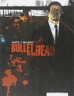 Bullet to the head. Jimmy Bobo di Matz, Colin Wilson edito da Linea Chiara