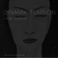 Dinamik tension. Ediz. illustrata di Luigi Guarino edito da Daphne Museum