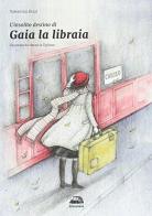 L' insolito destino di Gaia la libraia di Valentina Rizzi edito da Bibliolibrò