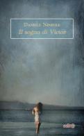 Il sogno di Victor di Daniele Ninfole edito da Edita Casa Editrice & Libraria