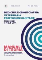 Pro-Med. Medicina e odontoiatria, veterinaria, professioni sanitarie. Tolc-med, Tolc-vet. Manuale di teoria edito da Pro-Med