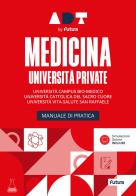 Accademia dei test. Medicina università private. Manuale di pratica. Università Cattolica, Campus Biomedico, San Raffaele. Con simulazioni online edito da Futura