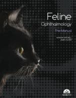 Feline ophthalmology. The manual di Natasha Mitchell, James Oliver edito da SERVET