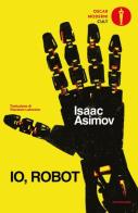 Io, robot di Isaac Asimov edito da Mondadori
