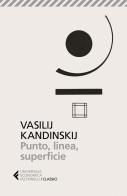 Punto, linea, superficie di Vasilij Kandinskij edito da Feltrinelli