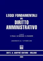 Leggi fondamentali del diritto amministrativo. Aggiornato al 1 ottobre 2003 edito da Giuffrè