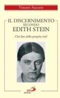 Il discernimento secondo Edith Stein. Che fare della propria vita? di Vincent Aucante edito da San Paolo Edizioni
