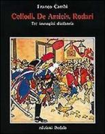 Collodi, De Amicis, Rodari tre immagini d'infanzia di Franco Cambi edito da edizioni Dedalo