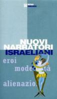 Nuovi narratori israeliani edito da Theoria