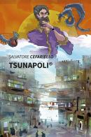 Tsunapoli® di Salvatore Cefariello edito da Gruppo Albatros Il Filo
