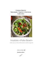 Insalate «poke bowl». Dalla natura il cibo della salute e della longevità. Audiolibro di Cristiano Mancini edito da Montabone