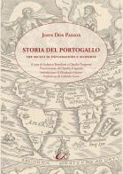 Storia del Portogallo. Tre secoli di esplorazioni e scoperte di John Dos Passos edito da Universitalia