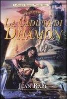 La caduta di Dhamon. La saga di Dhamon. DragonLance vol.1 di Jean Rabe edito da Armenia