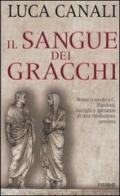 Il sangue dei Gracchi di Luca Canali edito da Piemme