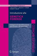 Introduzione alla genetica forense. Indagini di identificazione personale e di paternità di Adriano Tagliabracci edito da Springer Verlag