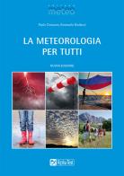 La meteorologia per tutti. Nuova ediz. di Paolo Corazzon, Emanuela Giuliacci edito da Alpha Test