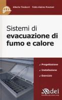 Sistemi di evacuazione di fumo e calore di Alberto Tinaburri, Fabio Alaimo Ponziani edito da DEI