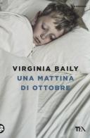 Una mattina di ottobre di Virginia Baily edito da TEA